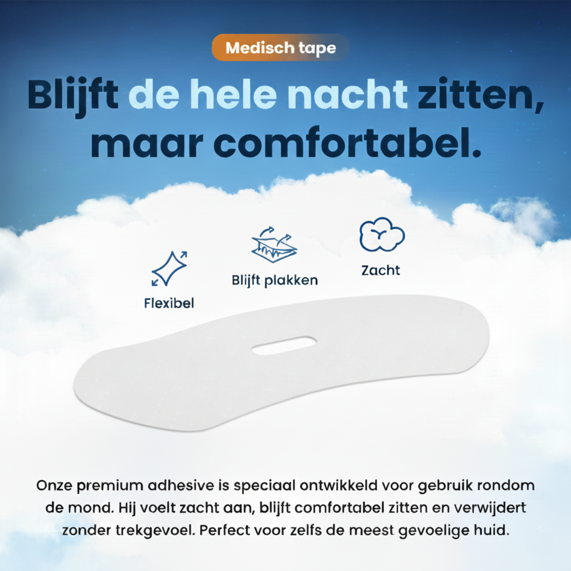 Een transparante, geventileerde mondtape (of medische pleister) zweeft tegen een lucht met wolken. Bovenin staat 'Medisch tape' en 'Blijft de hele nacht zitten, maar comfortabel'. De eigenschappen worden benadrukt met iconen en tekst: 'Flexibel', 'Blijft plakken', en 'Zacht'. Onderaan staat een beschrijving over de premium adhesive voor gebruik rond de mond.